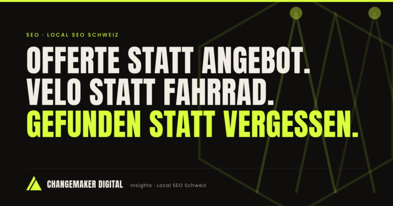 Offerte statt Angebot, Velo statt Fahrrad, gefunden statt vergessen – Local SEO Schweiz