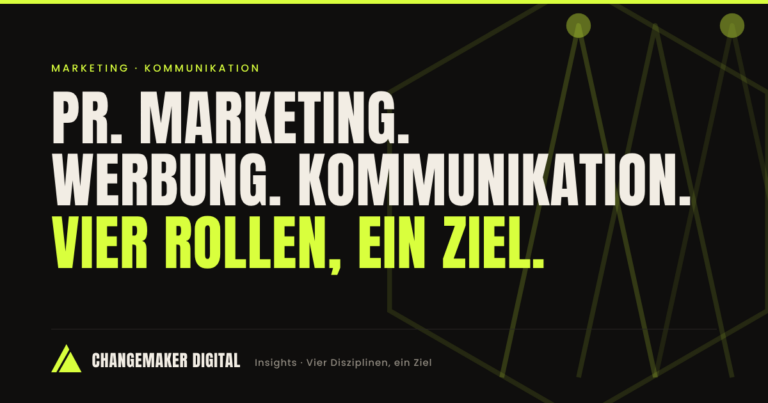 PR, Marketing, Werbung, Kommunikation – vier Rollen, ein Ziel