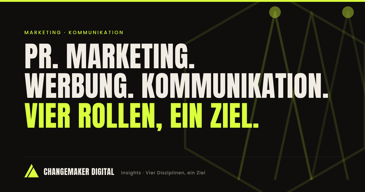 PR, Marketing, Werbung, Kommunikation – vier Rollen, ein Ziel